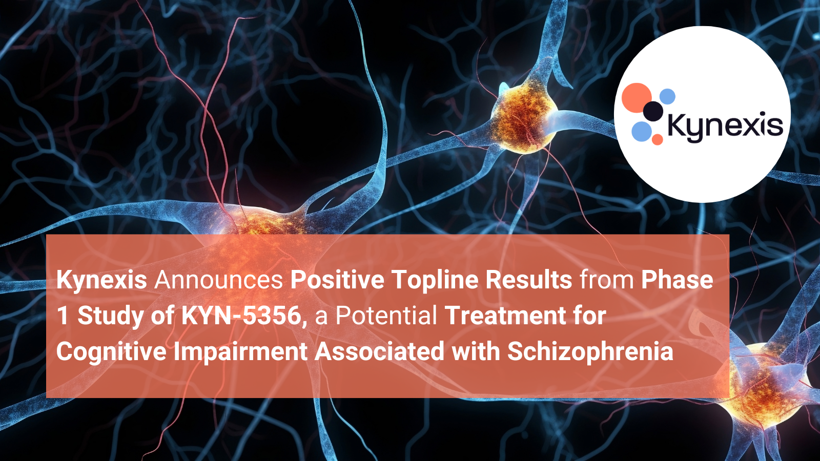 Kynexis Announces Positive Topline Results from Phase 1 Study of KYN-5356, a Potential Treatment for Cognitive Impairment Associated with Schizophrenia<