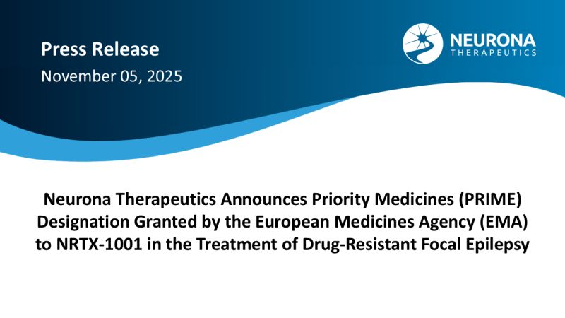 Neurona Therapeutics Announces Priority Medicines (PRIME) Designation Granted by the European Medicines Agency (EMA) to NRTX-1001 in the Treatment of Drug-Resistant Focal Epilepsy