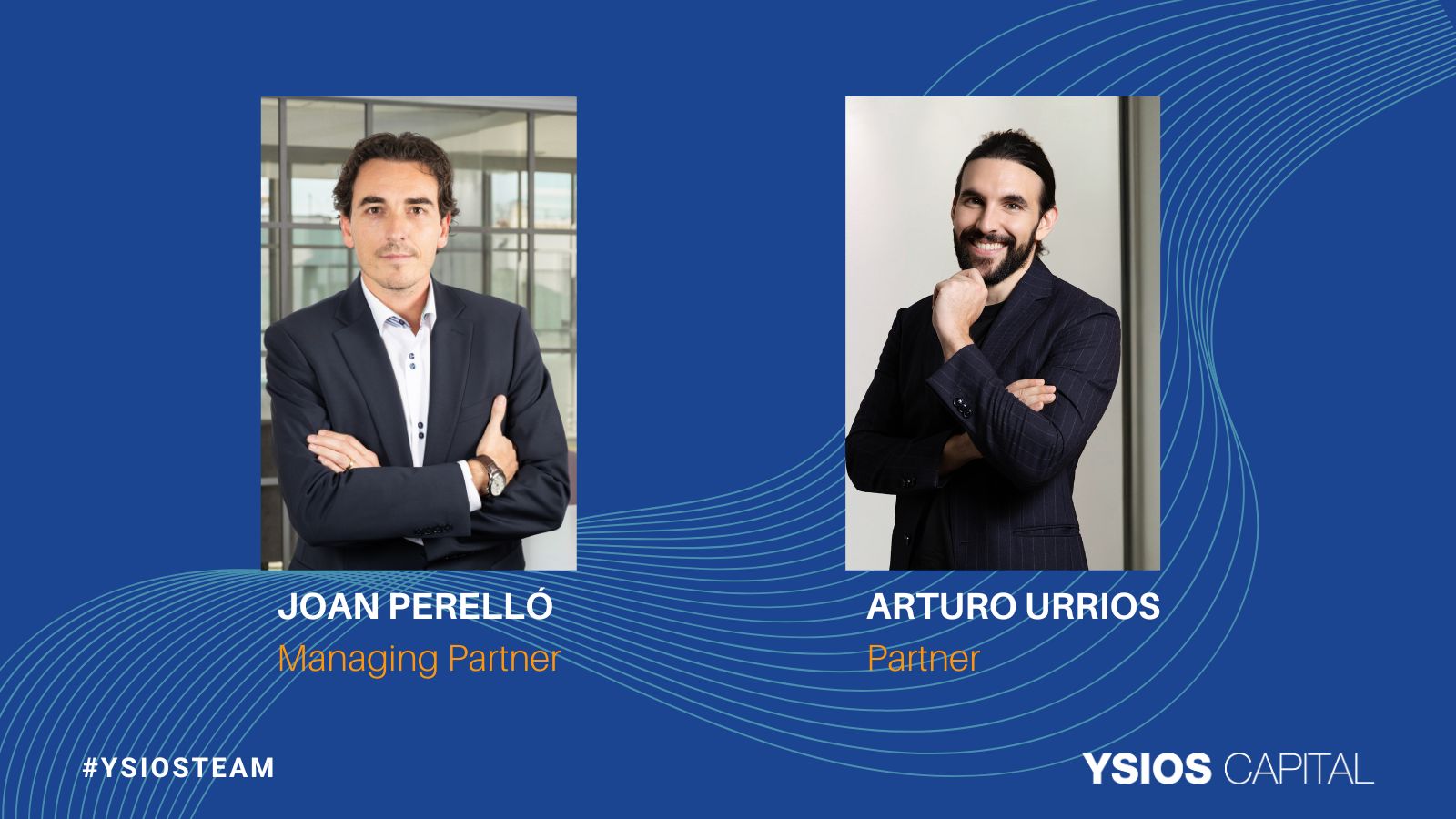 Ysios Capital appoints Joan Perelló as Managing Partner and Arturo Urrios as Partner to drive a new early-stage vertical